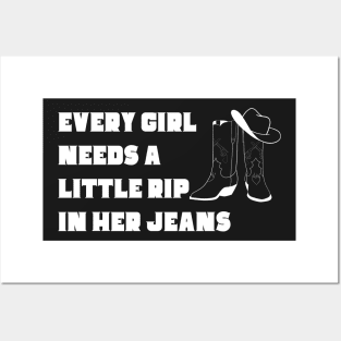 Every Girl Needs A Little Rip In Her Jeans Posters and Art